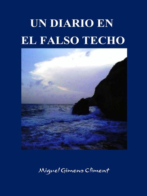 Title details for Un diario en el falso techo by Miguel Gimeno Climent - Available